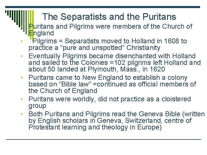 The Separatists and the Puritans • Puritans and Pilgrims were members of the Church