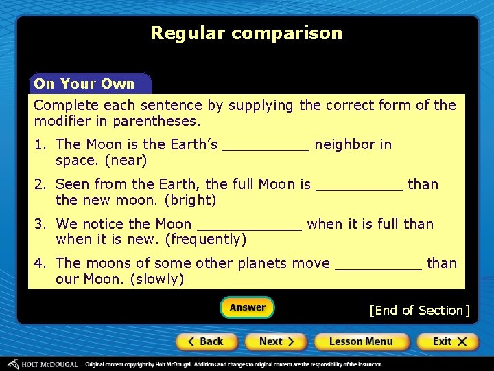 Regular comparison On Your Own Complete each sentence by supplying the correct form of