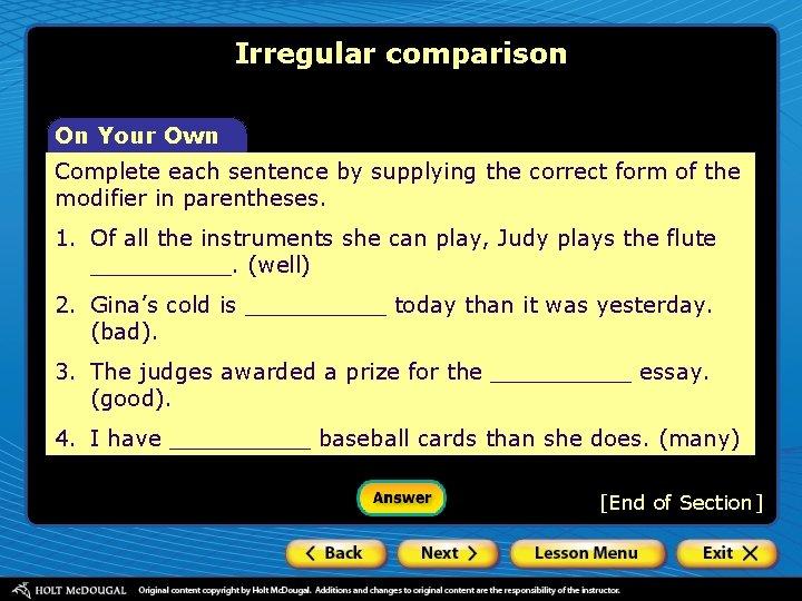 Irregular comparison On Your Own Complete each sentence by supplying the correct form of