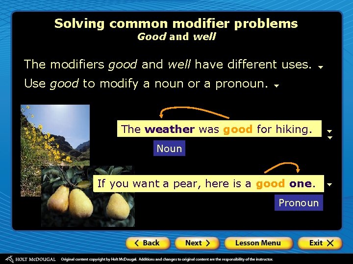 Solving common modifier problems Good and well The modifiers good and well have different