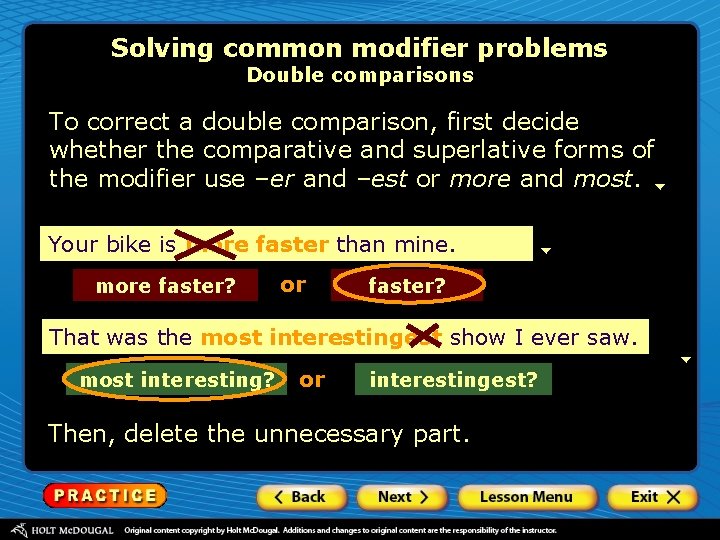 Solving common modifier problems Double comparisons To correct a double comparison, first decide whether