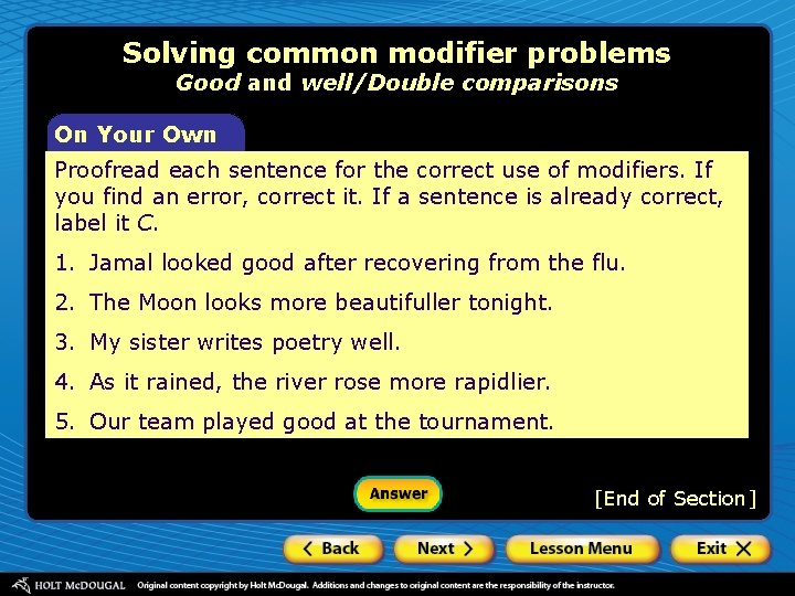 Solving common modifier problems Good and well/Double comparisons On Your Own Proofread each sentence