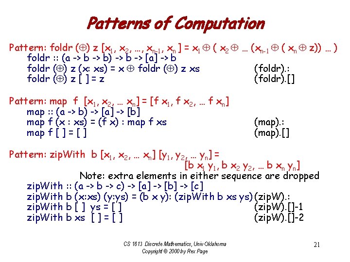 Patterns of Computation Pattern: foldr ( ) z [x 1, x 2, …, xn-1,