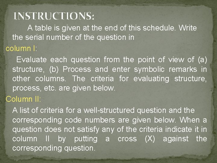 INSTRUCTIONS: A table is given at the end of this schedule. Write the serial