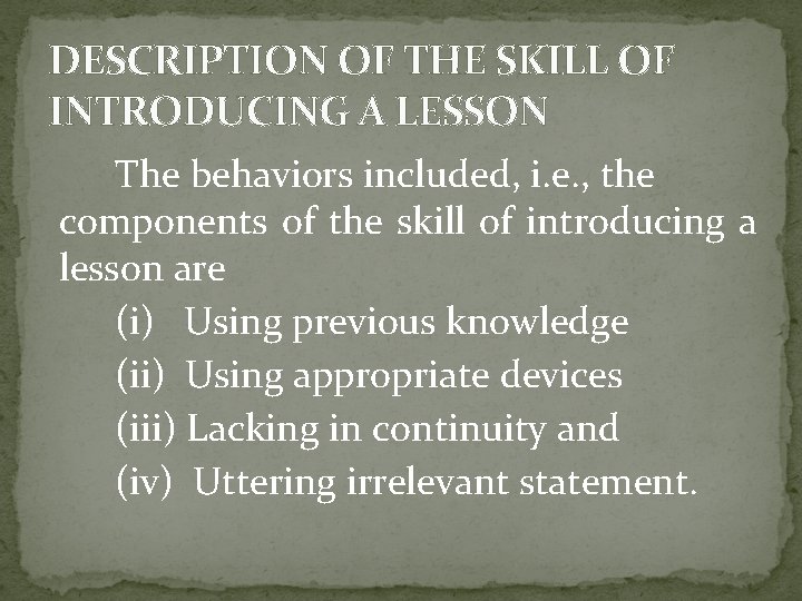 DESCRIPTION OF THE SKILL OF INTRODUCING A LESSON The behaviors included, i. e. ,