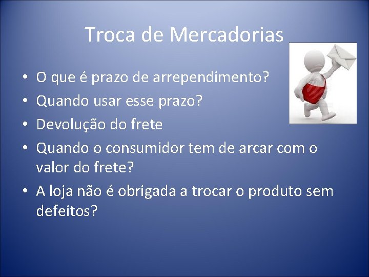 Troca de Mercadorias O que é prazo de arrependimento? Quando usar esse prazo? Devolução
