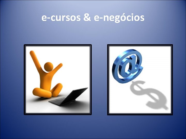 e-cursos & e-negócios 