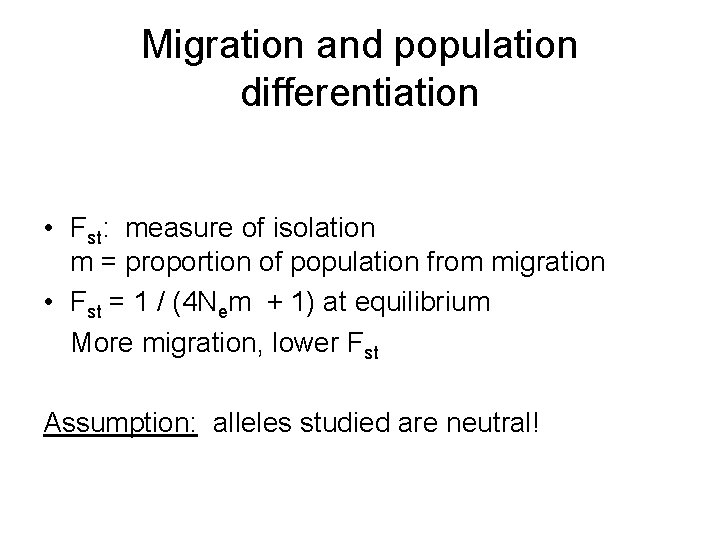 Migration and population differentiation • Fst: measure of isolation m = proportion of population