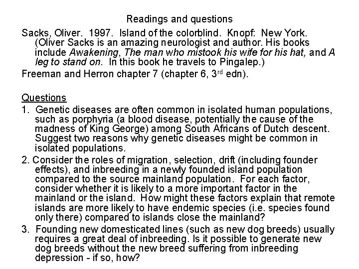 Readings and questions Sacks, Oliver. 1997. Island of the colorblind. Knopf: New York. (Oliver