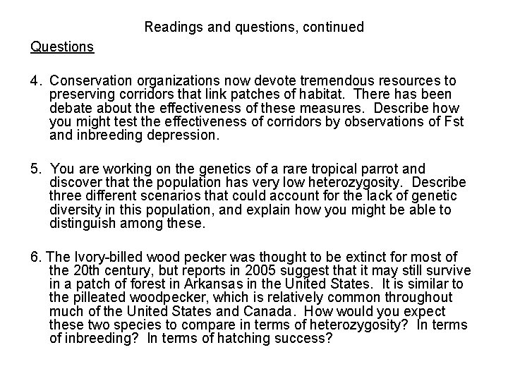 Readings and questions, continued Questions 4. Conservation organizations now devote tremendous resources to preserving