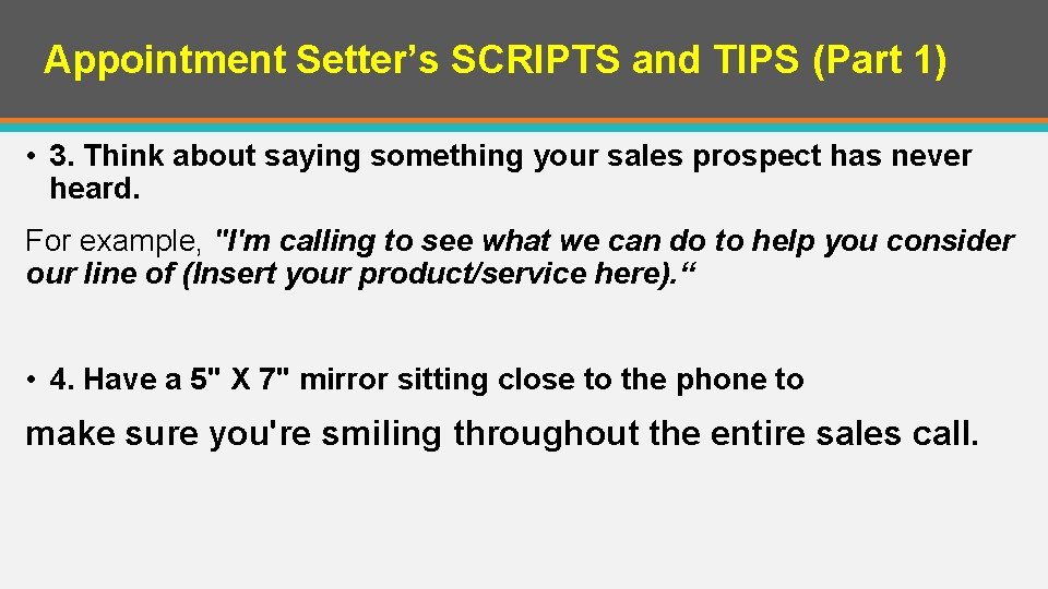 Appointment Setter’s SCRIPTS and TIPS (Part 1) • 3. Think about saying something your Appointment Setter’s SCRIPTS and TIPS (Part 1) • 3. Think about saying something your