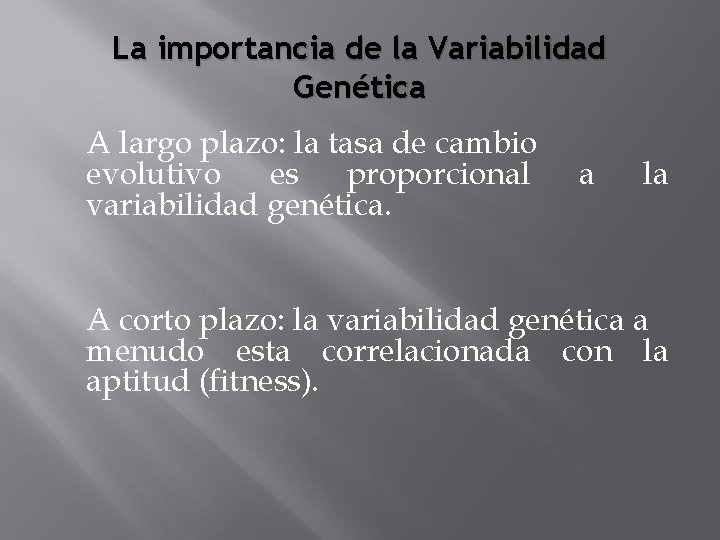 La importancia de la Variabilidad Genética A largo plazo: la tasa de cambio evolutivo
