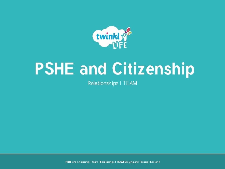 PSHE and Citizenship Relationships | TEAM PSHE and Citizenship | Year 1 | Relationships