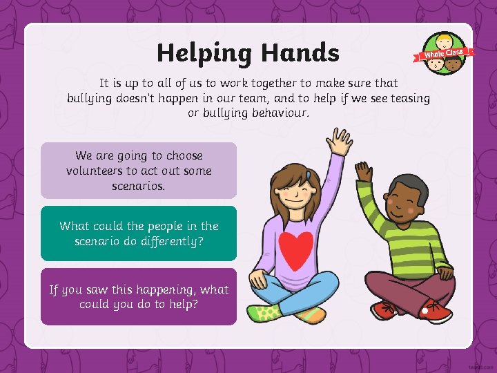 Helping Hands It is up to all of us to work together to make