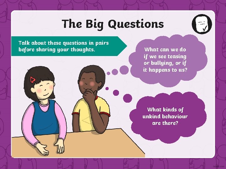 The Big Questions Talk about these questions in pairs before sharing your thoughts. What