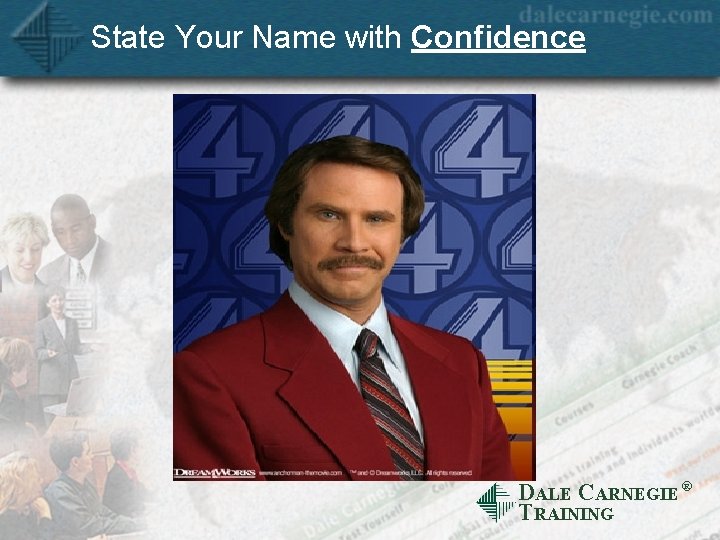 State Your Name with Confidence DALE CARNEGIE Ò TRAINING 