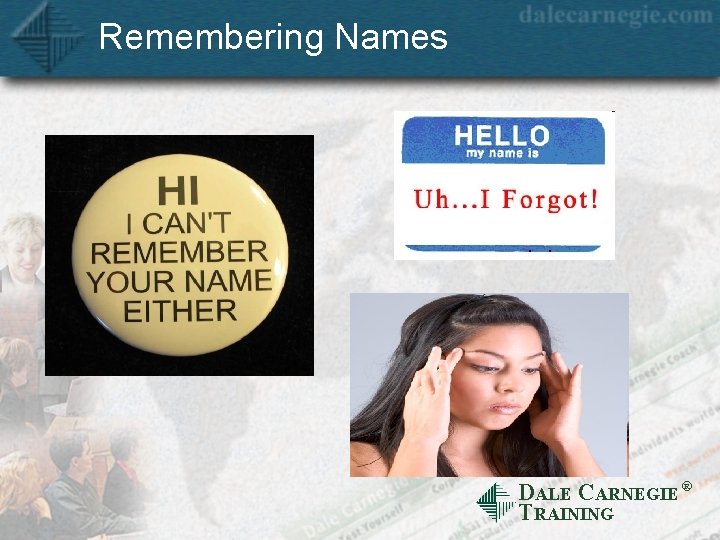 Remembering Names DALE CARNEGIE Ò TRAINING 