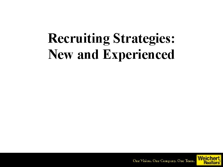 Recruiting Strategies: New and Experienced 