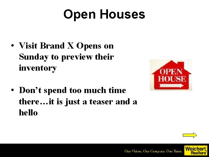 Open Houses • Visit Brand X Opens on Sunday to preview their inventory •