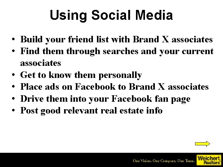 Using Social Media • Build your friend list with Brand X associates • Find