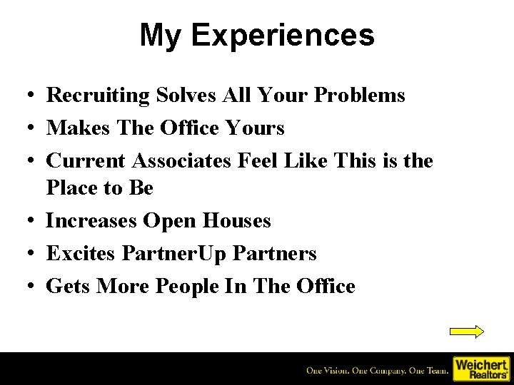 My Experiences • Recruiting Solves All Your Problems • Makes The Office Yours •