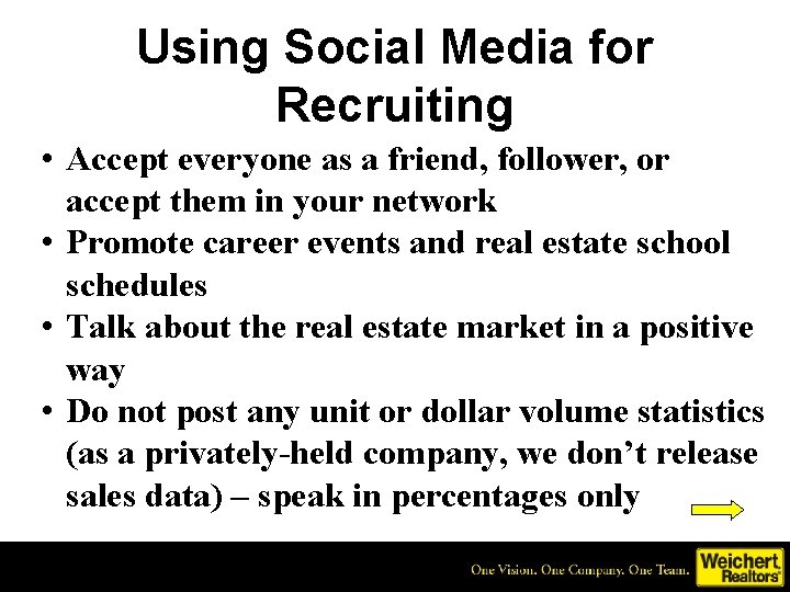 Using Social Media for Recruiting • Accept everyone as a friend, follower, or accept