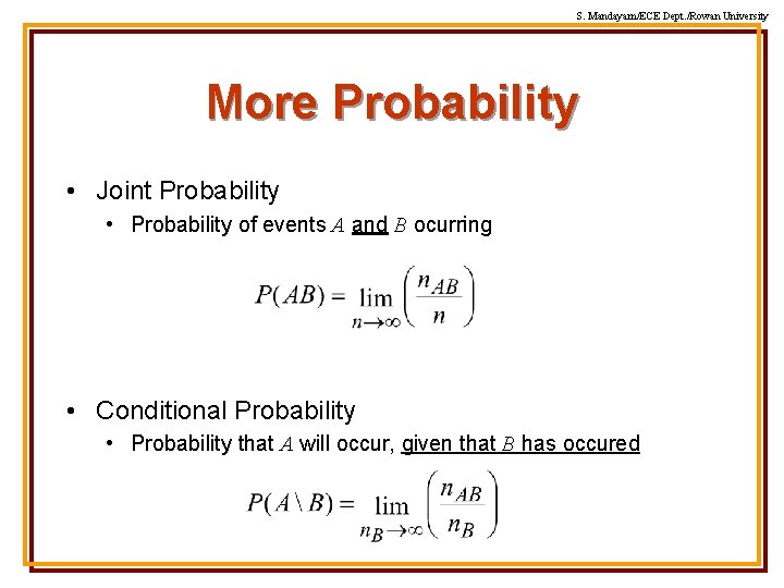 S. Mandayam/ECE Dept. /Rowan University More Probability • Joint Probability • Probability of events