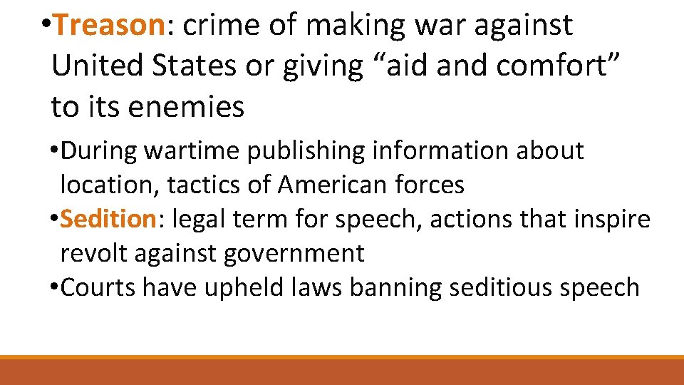  • Treason: crime of making war against United States or giving “aid and