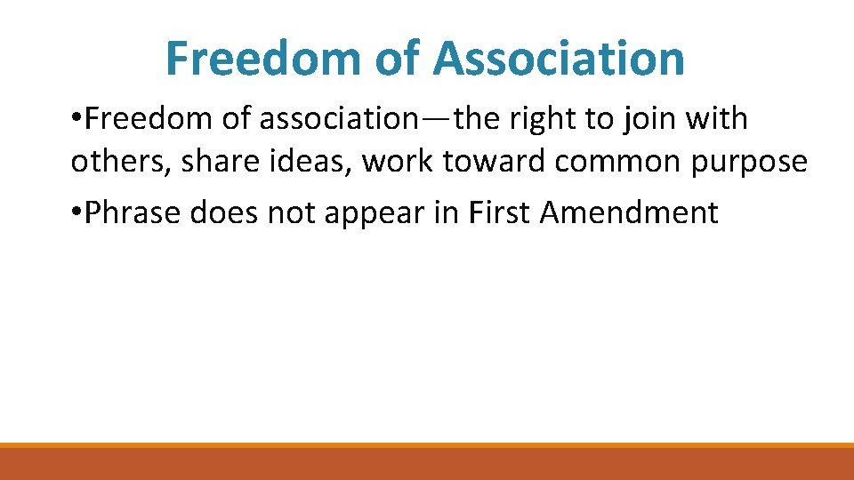Freedom of Association • Freedom of association—the right to join with others, share ideas,