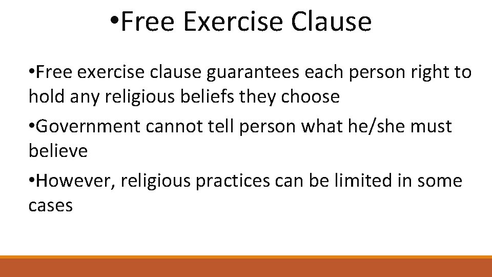  • Free Exercise Clause • Free exercise clause guarantees each person right to