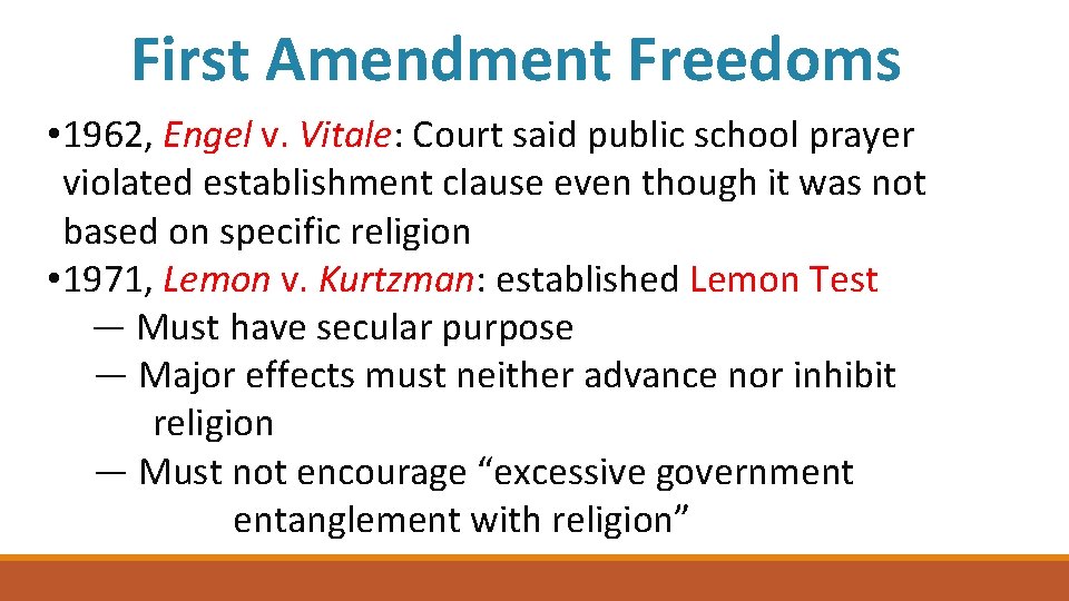 First Amendment Freedoms • 1962, Engel v. Vitale: Court said public school prayer violated