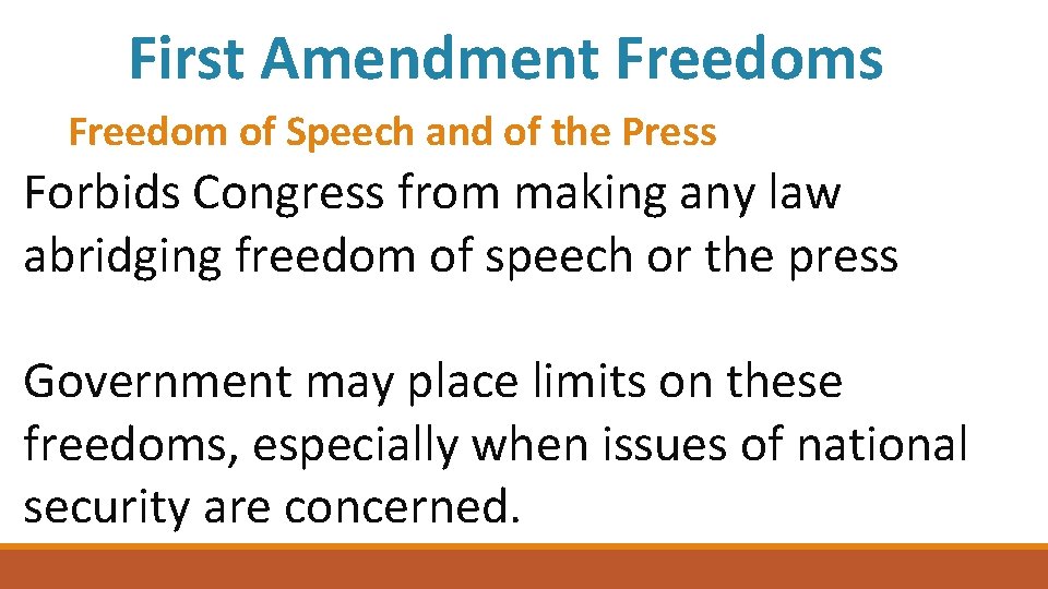 First Amendment Freedoms Freedom of Speech and of the Press Forbids Congress from making