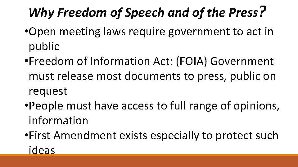 Why Freedom of Speech and of the Press? • Open meeting laws require government