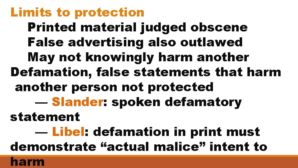 Limits to protection Printed material judged obscene False advertising also outlawed May not knowingly