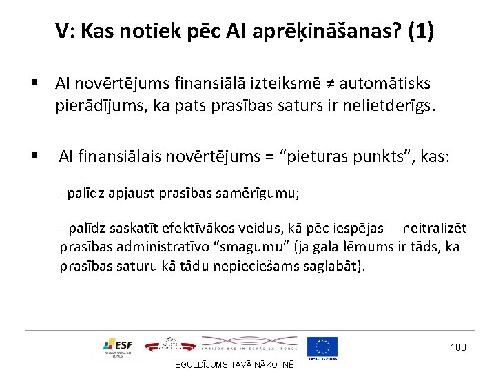 V: Kas notiek pēc AI aprēķināšanas? (1) § AI novērtējums finansiālā izteiksmē ≠ automātisks