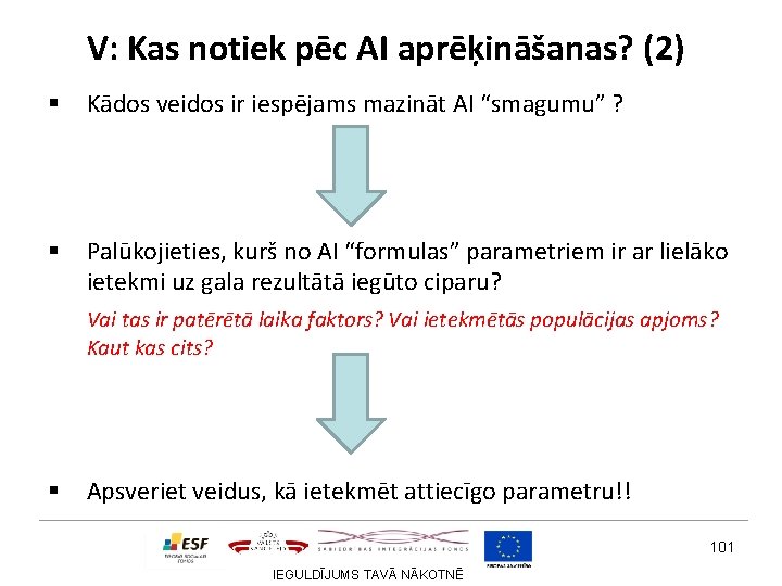 V: Kas notiek pēc AI aprēķināšanas? (2) § Kādos veidos ir iespējams mazināt AI