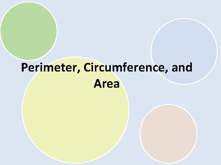 Perimeter, Circumference, and Area 