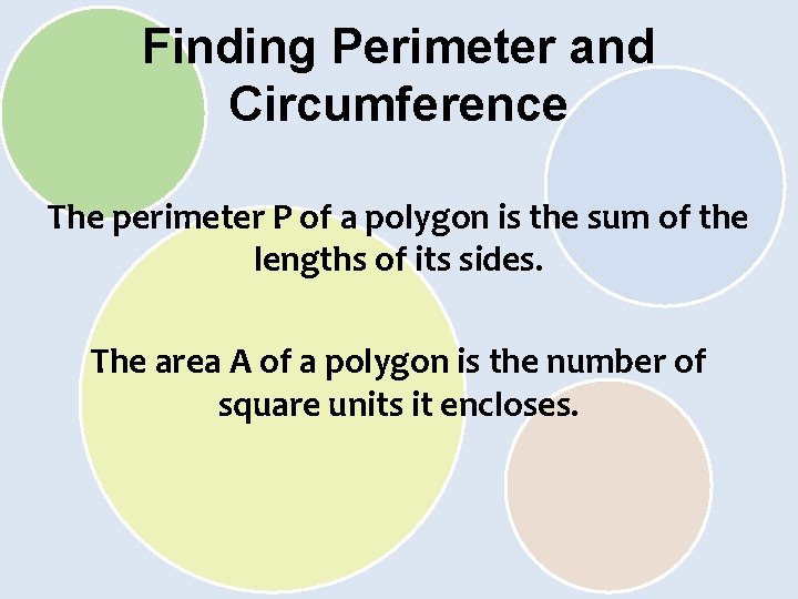 Finding Perimeter and Circumference The perimeter P of a polygon is the sum of