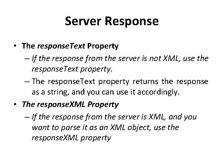 Server Response • The response. Text Property – If the response from the server