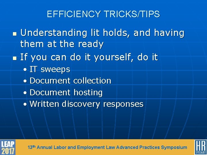 EFFICIENCY TRICKS/TIPS n n Understanding lit holds, and having them at the ready If