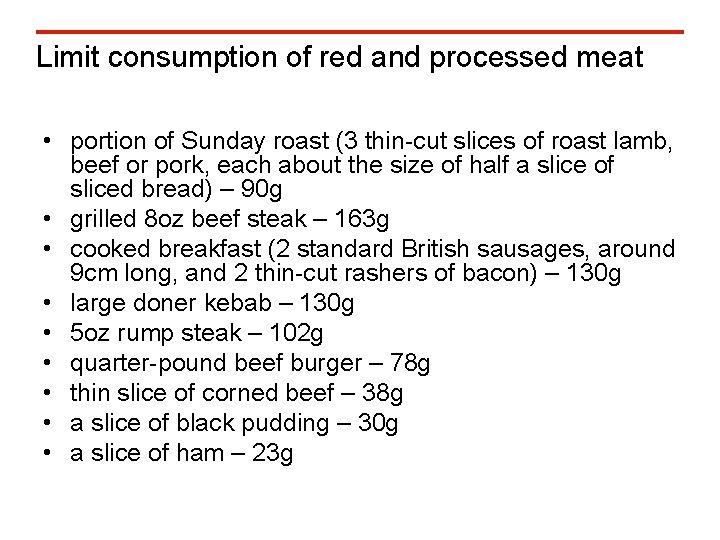 Limit consumption of red and processed meat • portion of Sunday roast (3 thin-cut