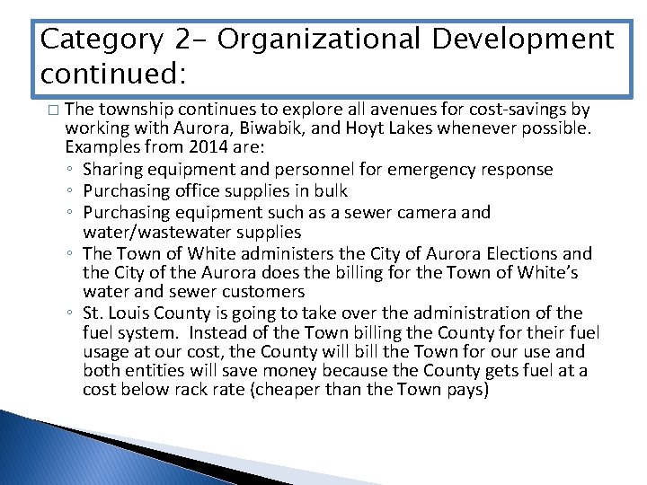 Category 2 - Organizational Development continued: � The township continues to explore all avenues