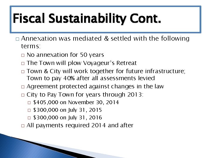 Fiscal Sustainability Cont. � Annexation was mediated & settled with the following terms: �