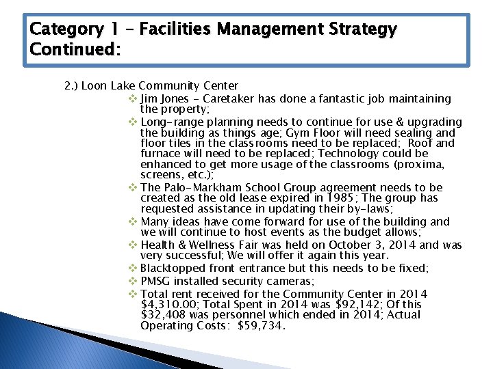 Category 1 – Facilities Management Strategy Continued: 2. ) Loon Lake Community Center v