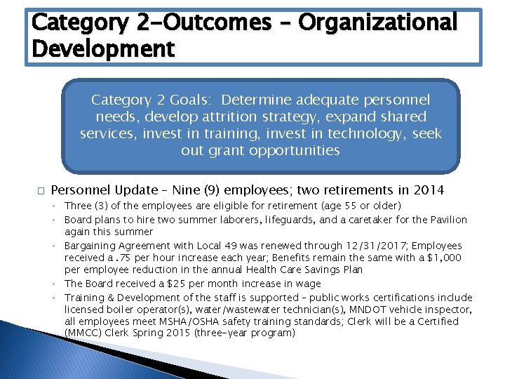 Category 2 -Outcomes – Organizational Development Category 2 Goals: Determine adequate personnel needs, develop