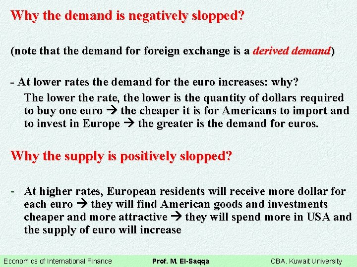 Why the demand is negatively slopped? (note that the demand foreign exchange is a