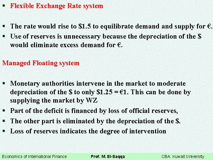 § Flexible Exchange Rate system § The rate would rise to $1. 5 to