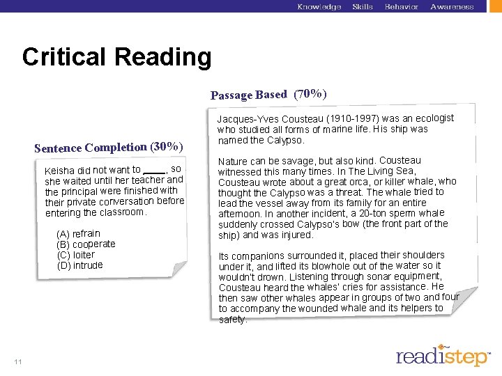 Critical Reading Passage Based (70%) Sentence Completion (30%) , so Keisha did not want Critical Reading Passage Based (70%) Sentence Completion (30%) , so Keisha did not want