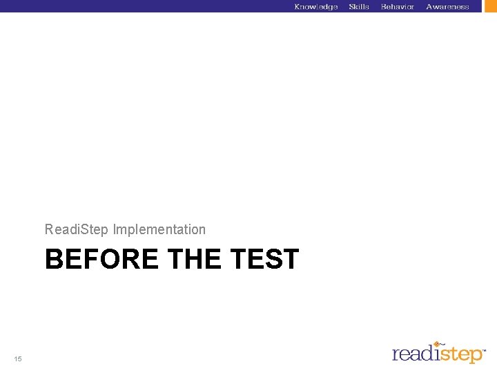 Readi. Step Implementation BEFORE THE TEST 15 Readi. Step Implementation BEFORE THE TEST 15