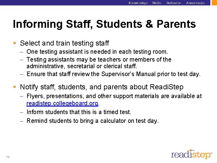 Informing Staff, Students & Parents § Select and train testing staff – One testing Informing Staff, Students & Parents § Select and train testing staff – One testing